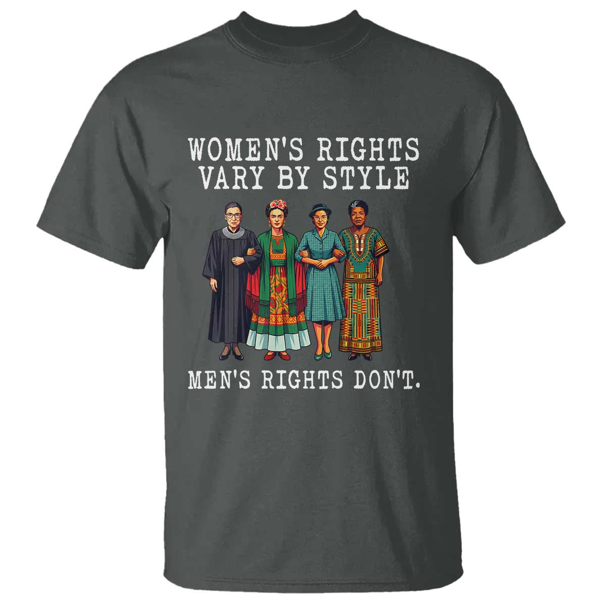 Womens Rights Vary By Style Feminists Historic Female Empowerment T Shirt Powerful Feminism Civil Rights Movement