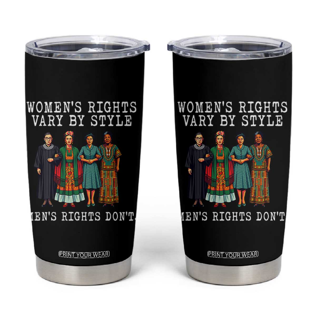 Womens Rights Vary By Style Feminists Historic Female Empowerment Tumbler Cup Powerful Feminism Civil Rights Movement