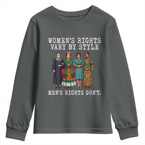 Womens Rights Vary By Style Feminists Historic Female Empowerment Youth Sweatshirt Powerful Feminism Civil Rights Movement