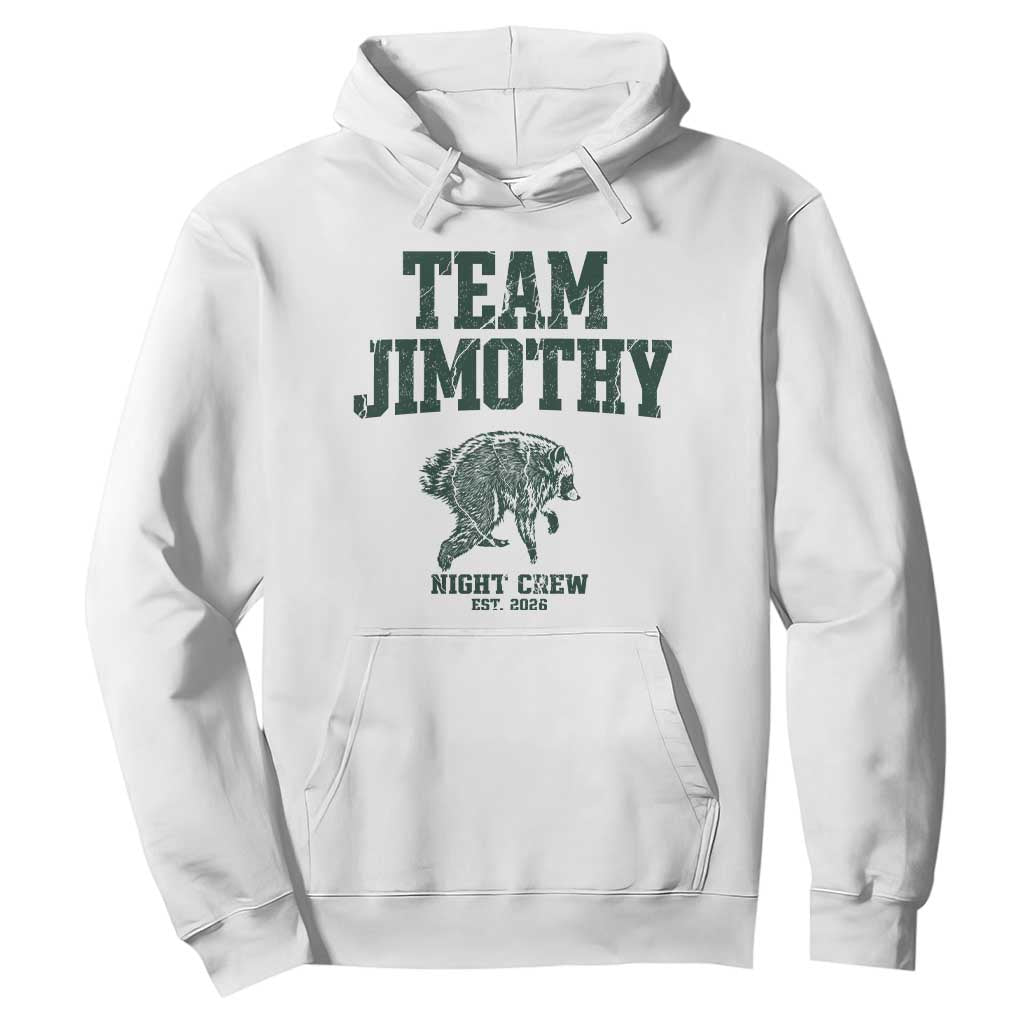 Team Jimothy Night Crew Est 2026 Viral Seattle Raccoon Hoodie Feral Legend Trash Panda Vintage Athletic Style Graphic TS02 White Print Your Wear