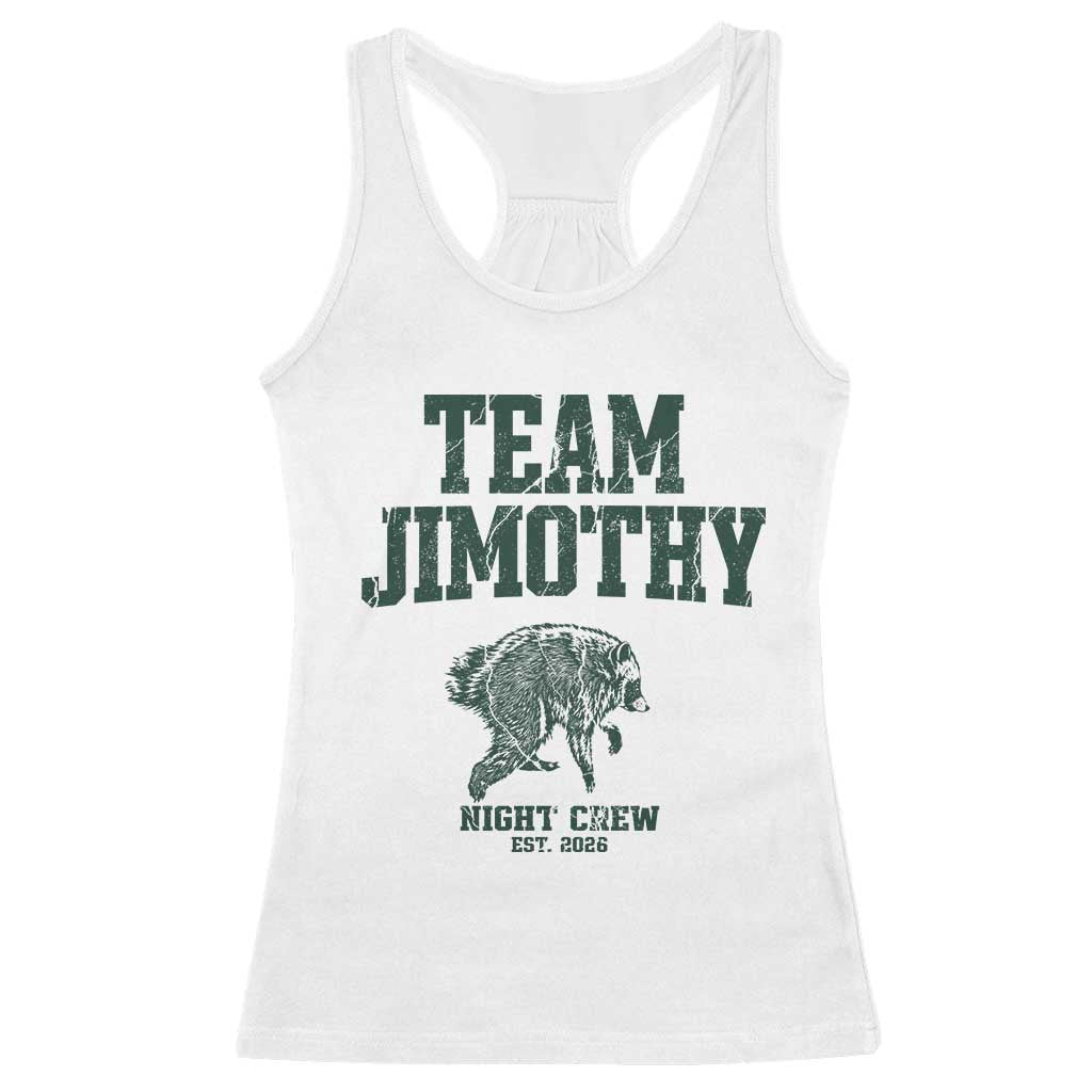 Team Jimothy Night Crew Est 2026 Viral Seattle Raccoon Racerback Tank Top Feral Legend Trash Panda Vintage Athletic Style Graphic TS02 White Print Your Wear