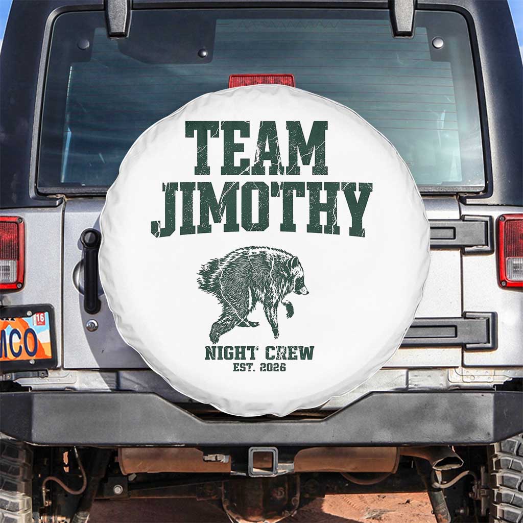 Team Jimothy Night Crew Est 2026 Viral Seattle Raccoon Spare Tire Cover Feral Legend Trash Panda Vintage Athletic Style Graphic TS02 No hole White Print Your Wear