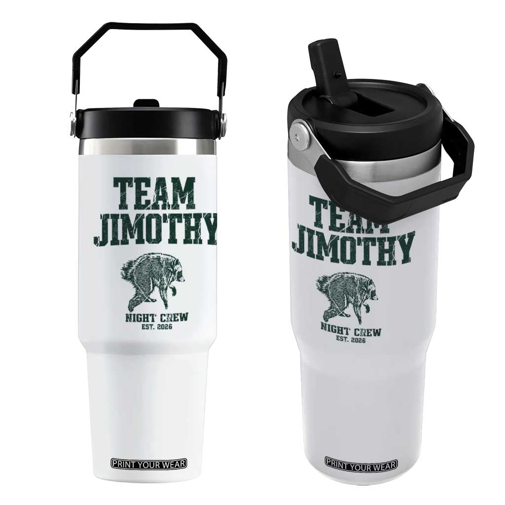 Team Jimothy Night Crew Est 2026 Viral Seattle Raccoon Flip Straw Tumbler Feral Legend Trash Panda Vintage Athletic Style Graphic TS02 One Size: 30 oz White Print Your Wear