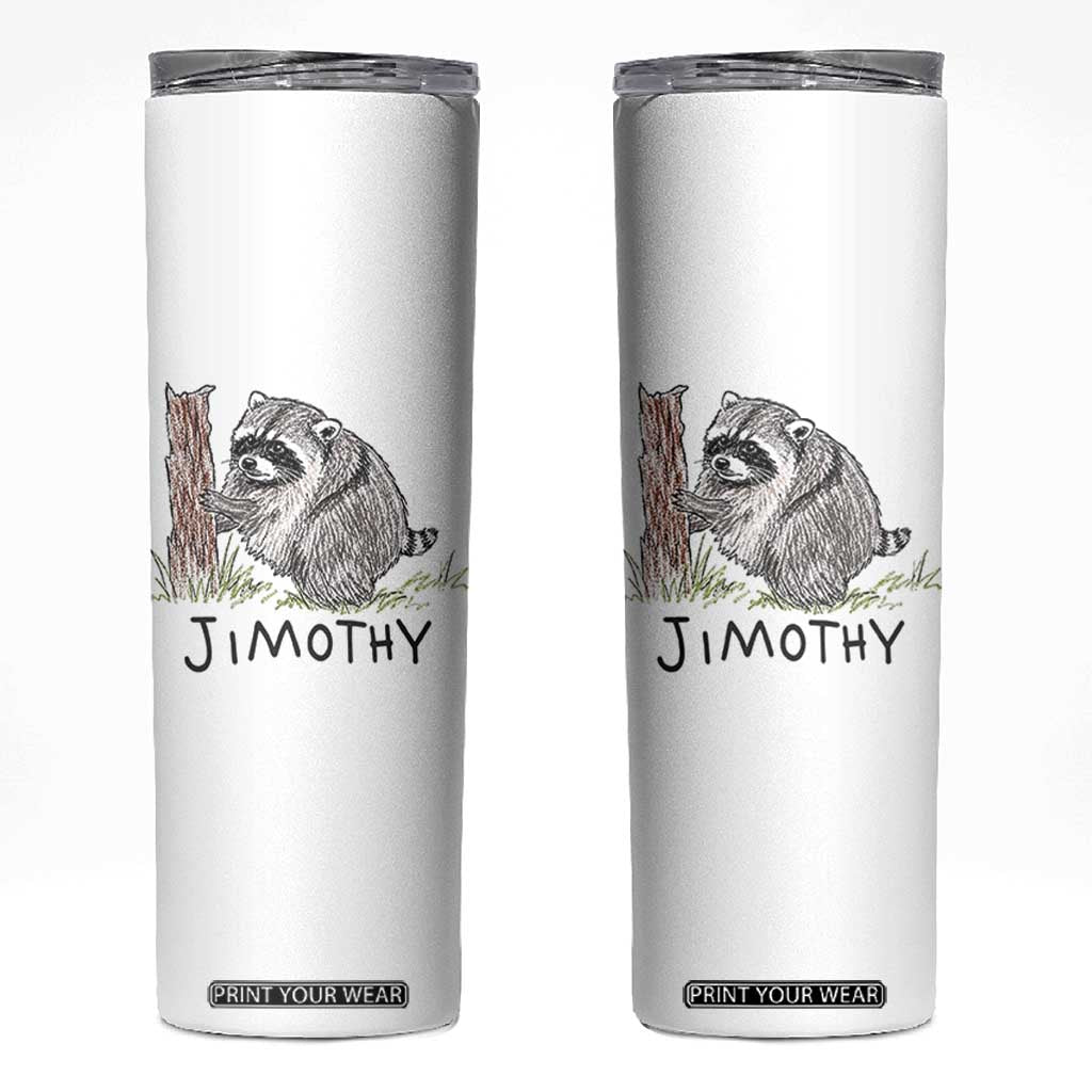 Jimothy Funny Viral Seattle Raccoon Crayon Drawing Graphic Skinny Tumbler Trash Panda Feral Legend Supporter TS02 White Print Your Wear