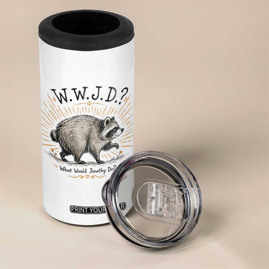 What Would Jimothy Do WWJD Funny Parody 4 in 1 Can Cooler Tumbler Viral Seattle Raccoon Meme Feral Legend Humor