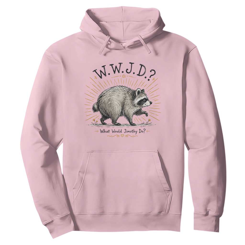 What Would Jimothy Do WWJD Funny Parody Hoodie Viral Seattle Raccoon Meme Feral Legend Humor