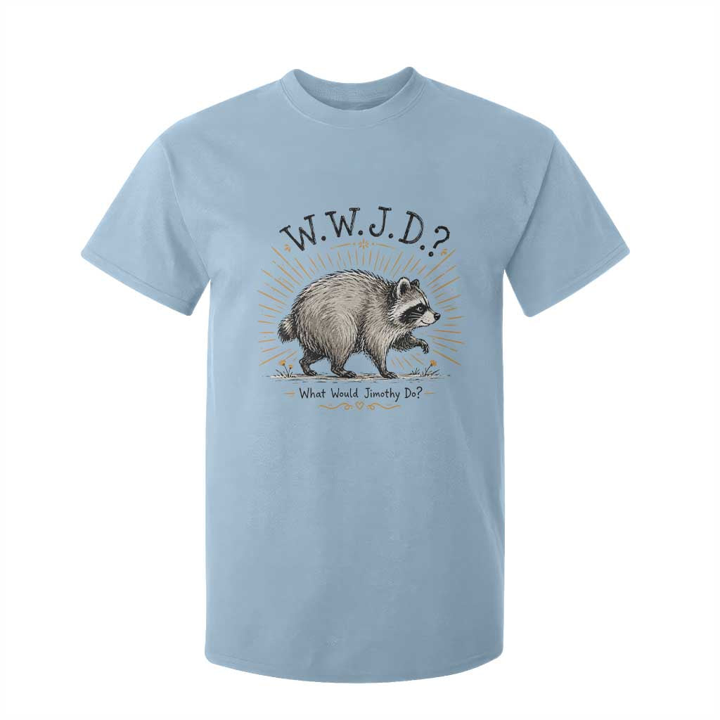 What Would Jimothy Do WWJD Funny Parody T Shirt For Kid Viral Seattle Raccoon Meme Feral Legend Humor