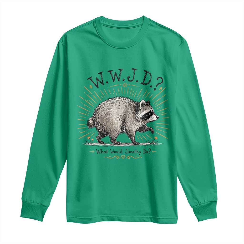 What Would Jimothy Do WWJD Funny Parody Long Sleeve Shirt Viral Seattle Raccoon Meme Feral Legend Humor