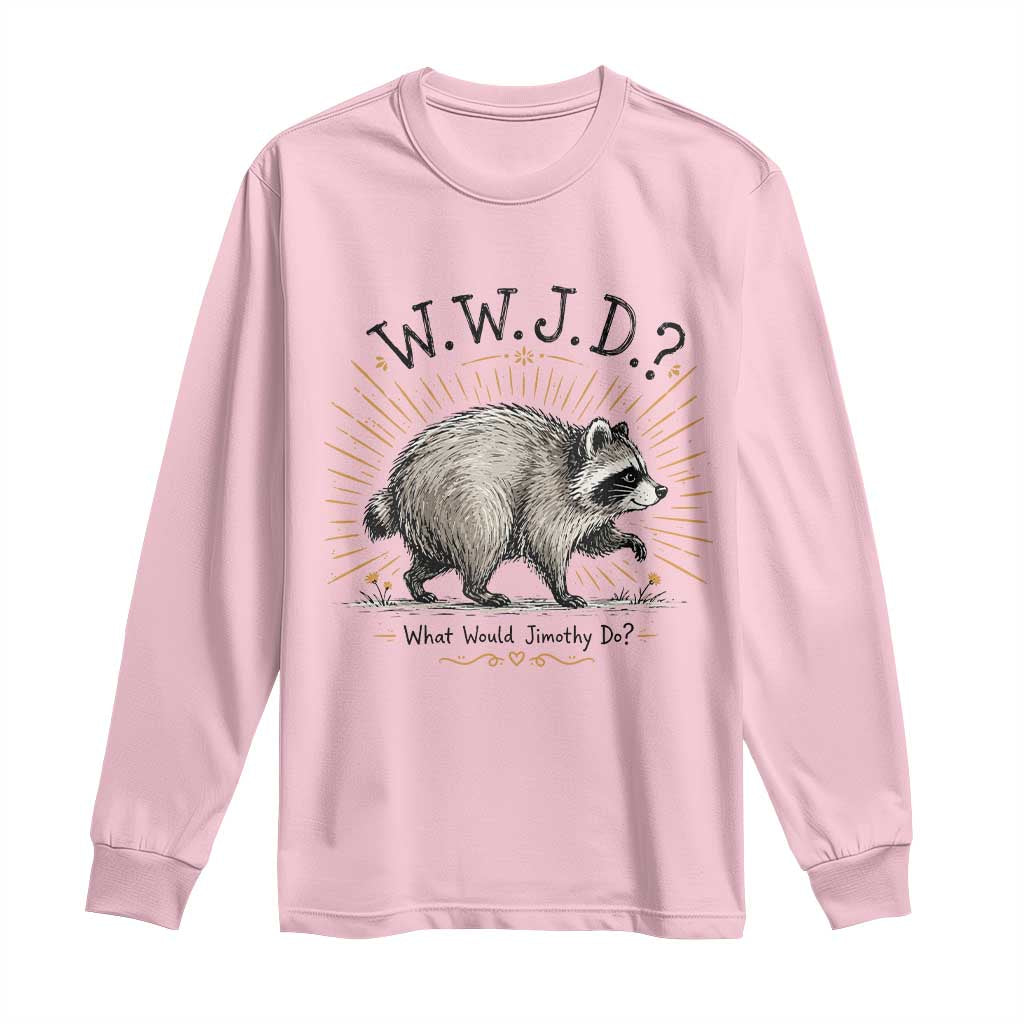 What Would Jimothy Do WWJD Funny Parody Long Sleeve Shirt Viral Seattle Raccoon Meme Feral Legend Humor