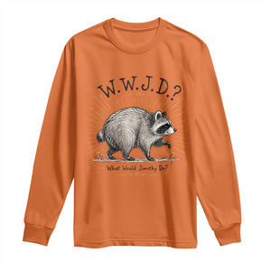 What Would Jimothy Do WWJD Funny Parody Long Sleeve Shirt Viral Seattle Raccoon Meme Feral Legend Humor