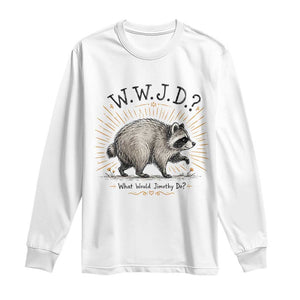 What Would Jimothy Do WWJD Funny Parody Long Sleeve Shirt Viral Seattle Raccoon Meme Feral Legend Humor