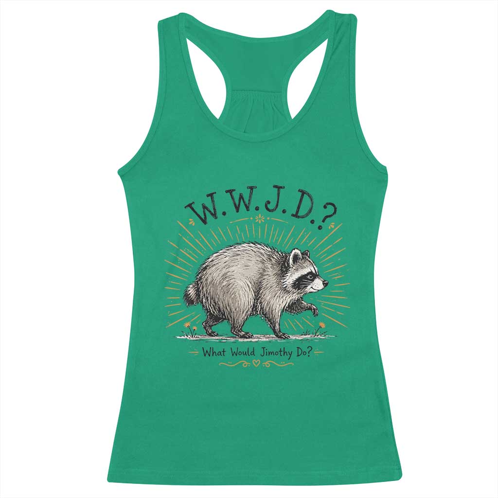 What Would Jimothy Do WWJD Funny Parody Racerback Tank Top Viral Seattle Raccoon Meme Feral Legend Humor
