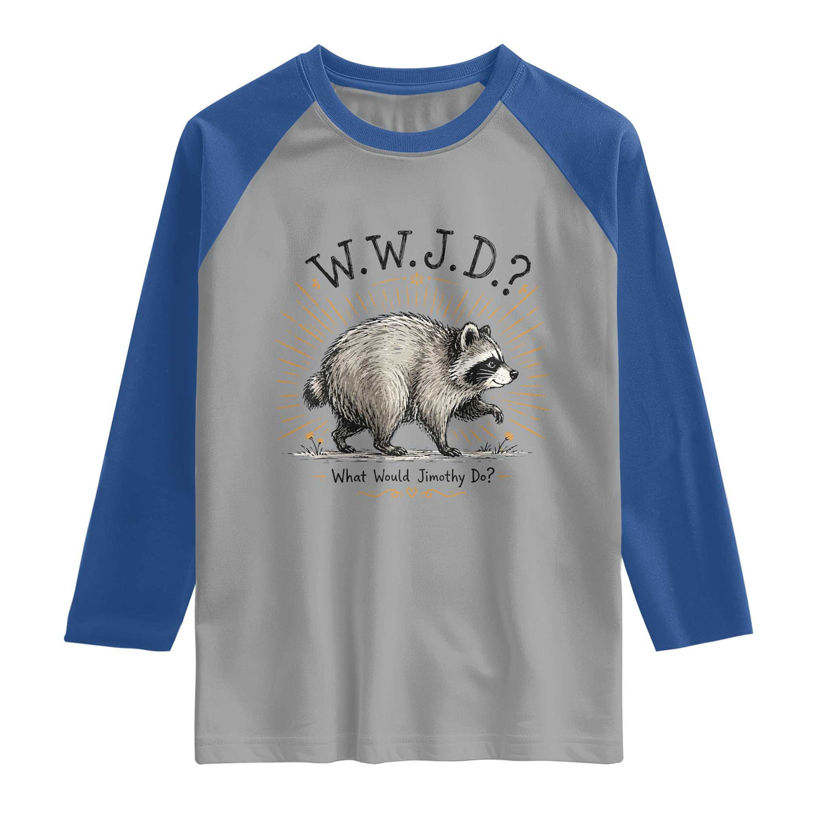 What Would Jimothy Do WWJD Funny Parody Raglan Shirt Viral Seattle Raccoon Meme Feral Legend Humor