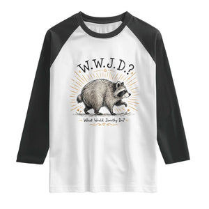What Would Jimothy Do WWJD Funny Parody Raglan Shirt Viral Seattle Raccoon Meme Feral Legend Humor