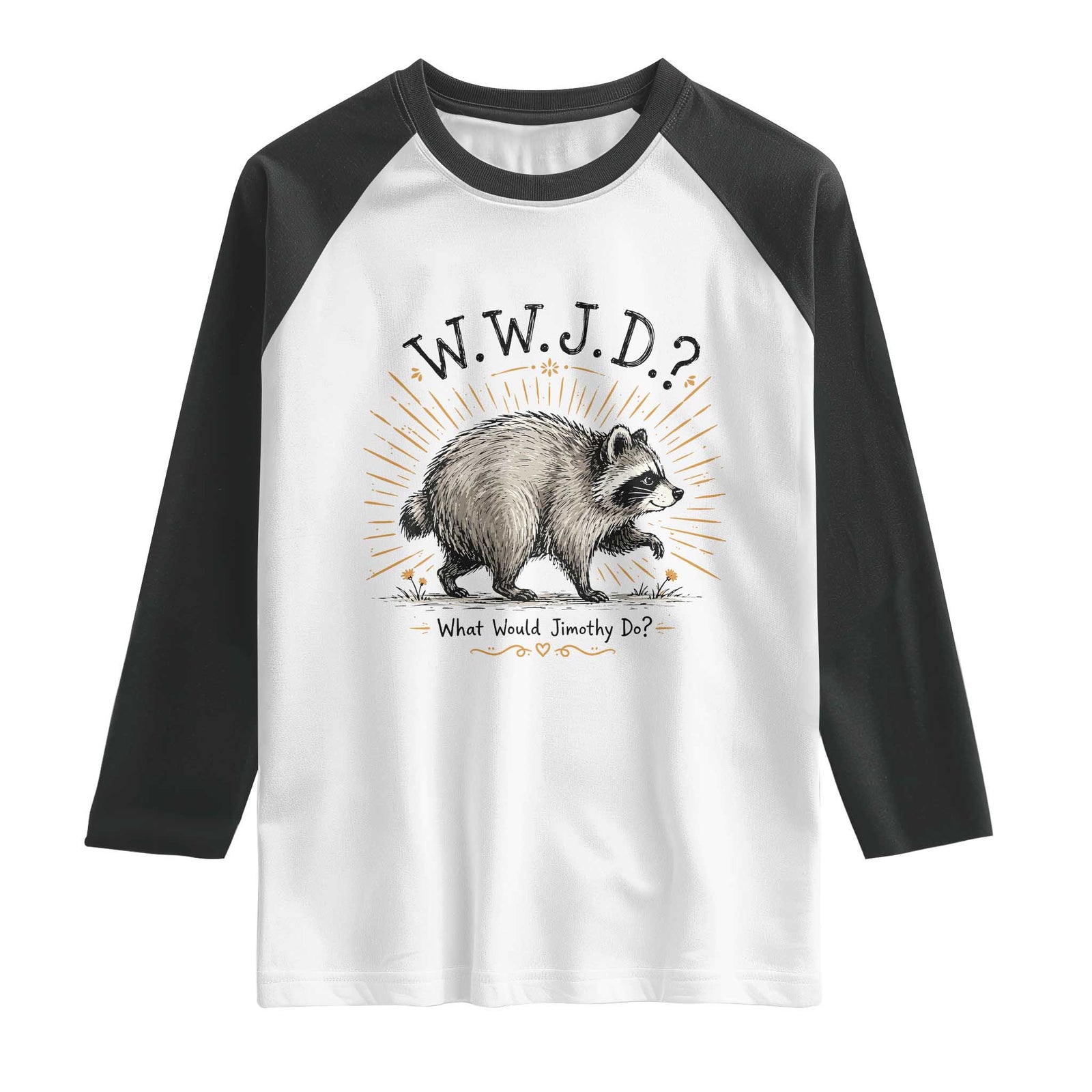 What Would Jimothy Do WWJD Funny Parody Raglan Shirt Viral Seattle Raccoon Meme Feral Legend Humor TS02 White Black Print Your Wear