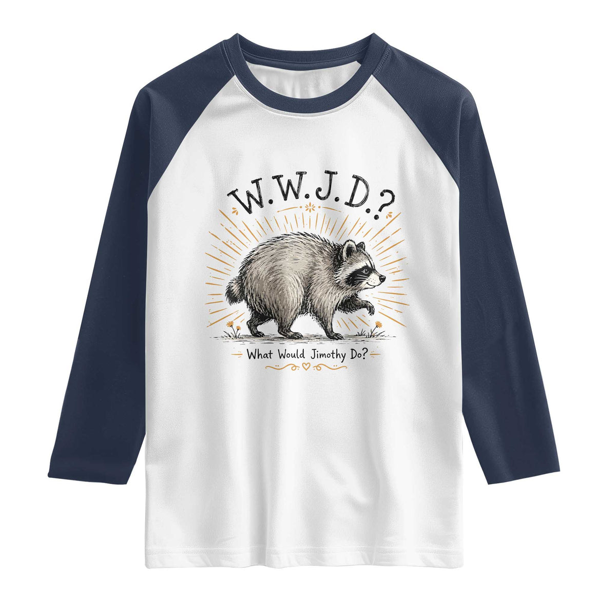 What Would Jimothy Do WWJD Funny Parody Raglan Shirt Viral Seattle Raccoon Meme Feral Legend Humor