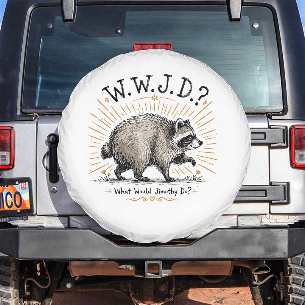 What Would Jimothy Do WWJD Funny Parody Spare Tire Cover Viral Seattle Raccoon Meme Feral Legend Humor