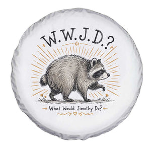 What Would Jimothy Do WWJD Funny Parody Spare Tire Cover Viral Seattle Raccoon Meme Feral Legend Humor