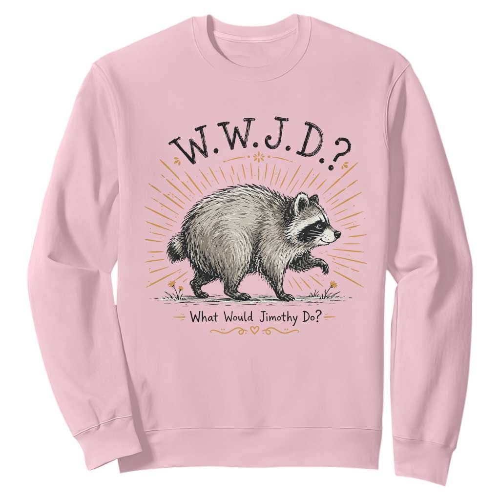 What Would Jimothy Do WWJD Funny Parody Sweatshirt Viral Seattle Raccoon Meme Feral Legend Humor