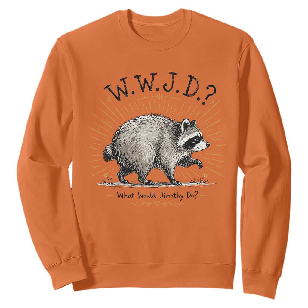 What Would Jimothy Do WWJD Funny Parody Sweatshirt Viral Seattle Raccoon Meme Feral Legend Humor