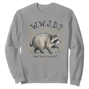 What Would Jimothy Do WWJD Funny Parody Sweatshirt Viral Seattle Raccoon Meme Feral Legend Humor
