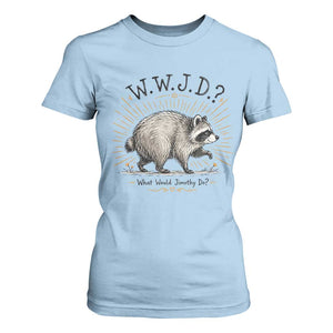 What Would Jimothy Do WWJD Funny Parody T Shirt For Women Viral Seattle Raccoon Meme Feral Legend Humor