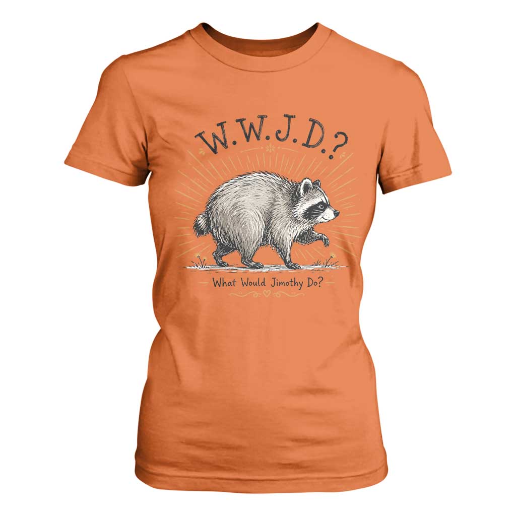 What Would Jimothy Do WWJD Funny Parody T Shirt For Women Viral Seattle Raccoon Meme Feral Legend Humor