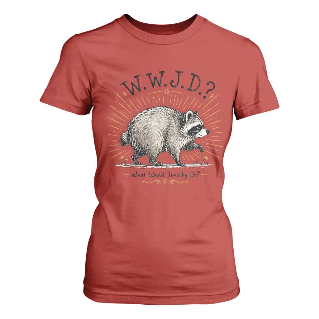 What Would Jimothy Do WWJD Funny Parody T Shirt For Women Viral Seattle Raccoon Meme Feral Legend Humor