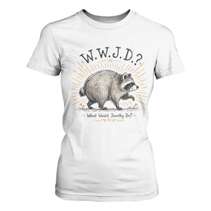 What Would Jimothy Do WWJD Funny Parody T Shirt For Women Viral Seattle Raccoon Meme Feral Legend Humor