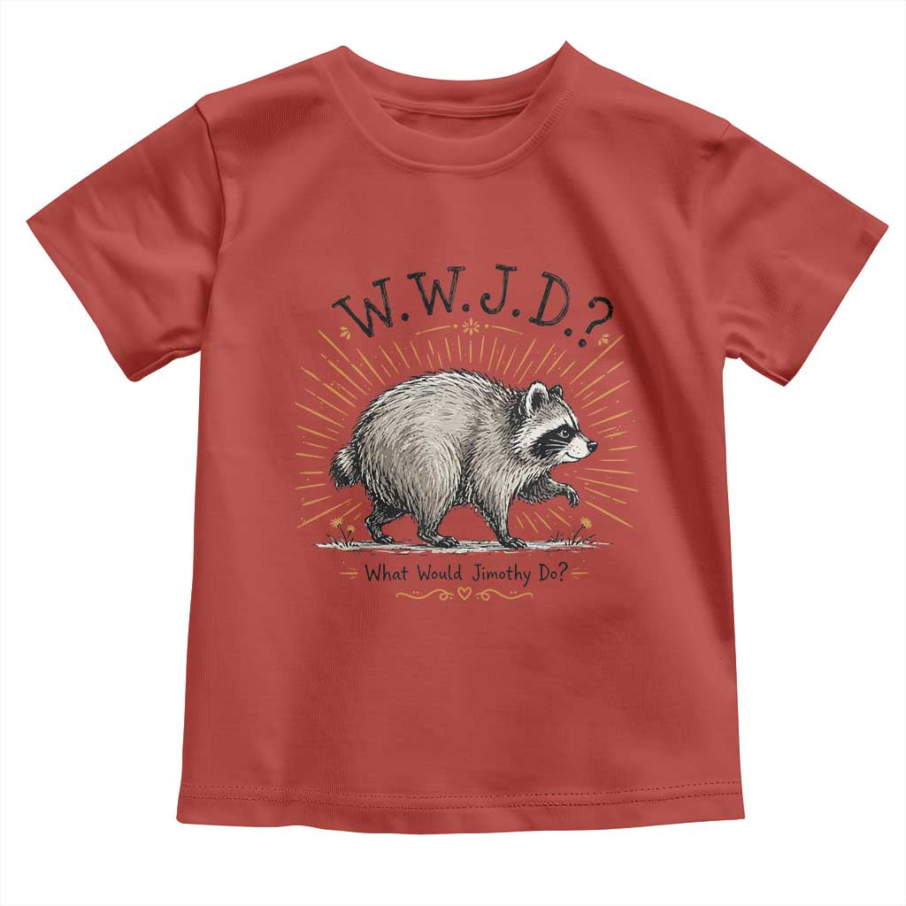 What Would Jimothy Do WWJD Funny Parody Toddler T Shirt Viral Seattle Raccoon Meme Feral Legend Humor