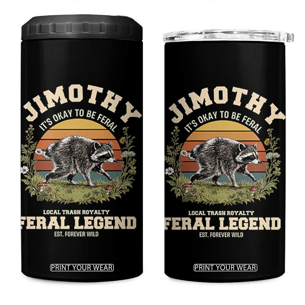 Jimothy Its Okay To Be Feral Seattle Raccoon Cottagecore 4 in 1 Can Cooler Tumbler Local Trash Royalty Wildlife Legend Meme TS02 One Size: 16 oz Black Print Your Wear