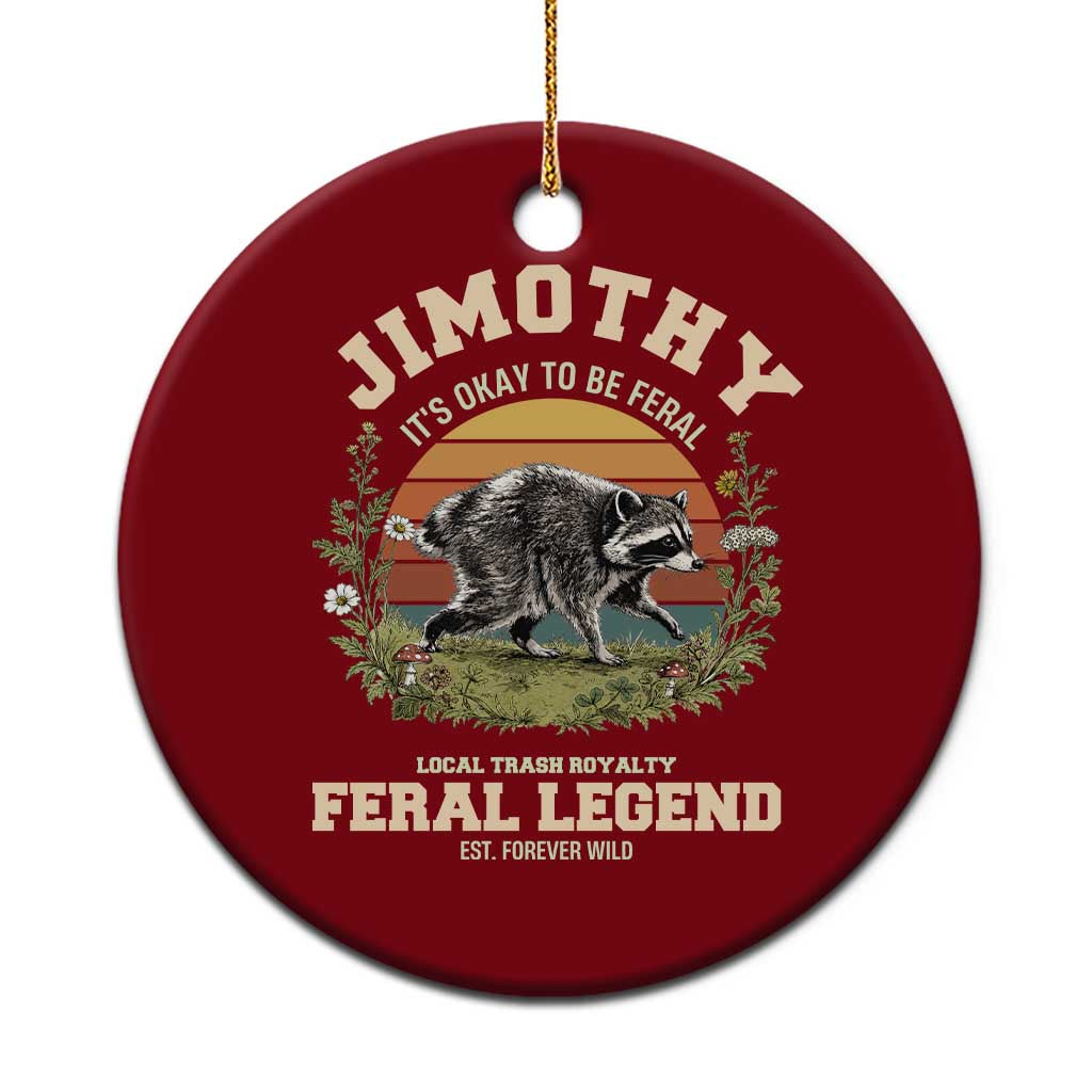 Jimothy Its Okay To Be Feral Seattle Raccoon Cottagecore Ceramic Ornament Local Trash Royalty Wildlife Legend Meme TS02 1pc Red Print Your Wear