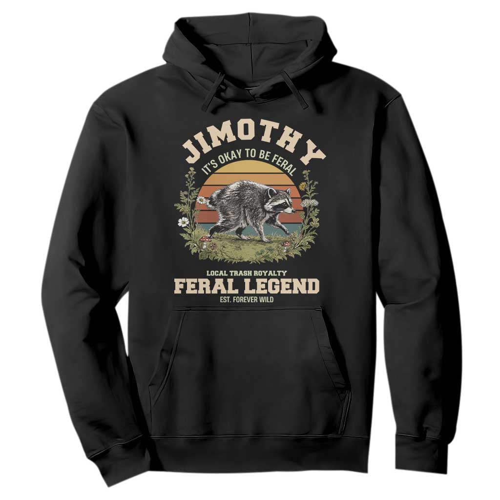 Jimothy Its Okay To Be Feral Seattle Raccoon Cottagecore Hoodie Local Trash Royalty Wildlife Legend Meme TS02 Black Print Your Wear