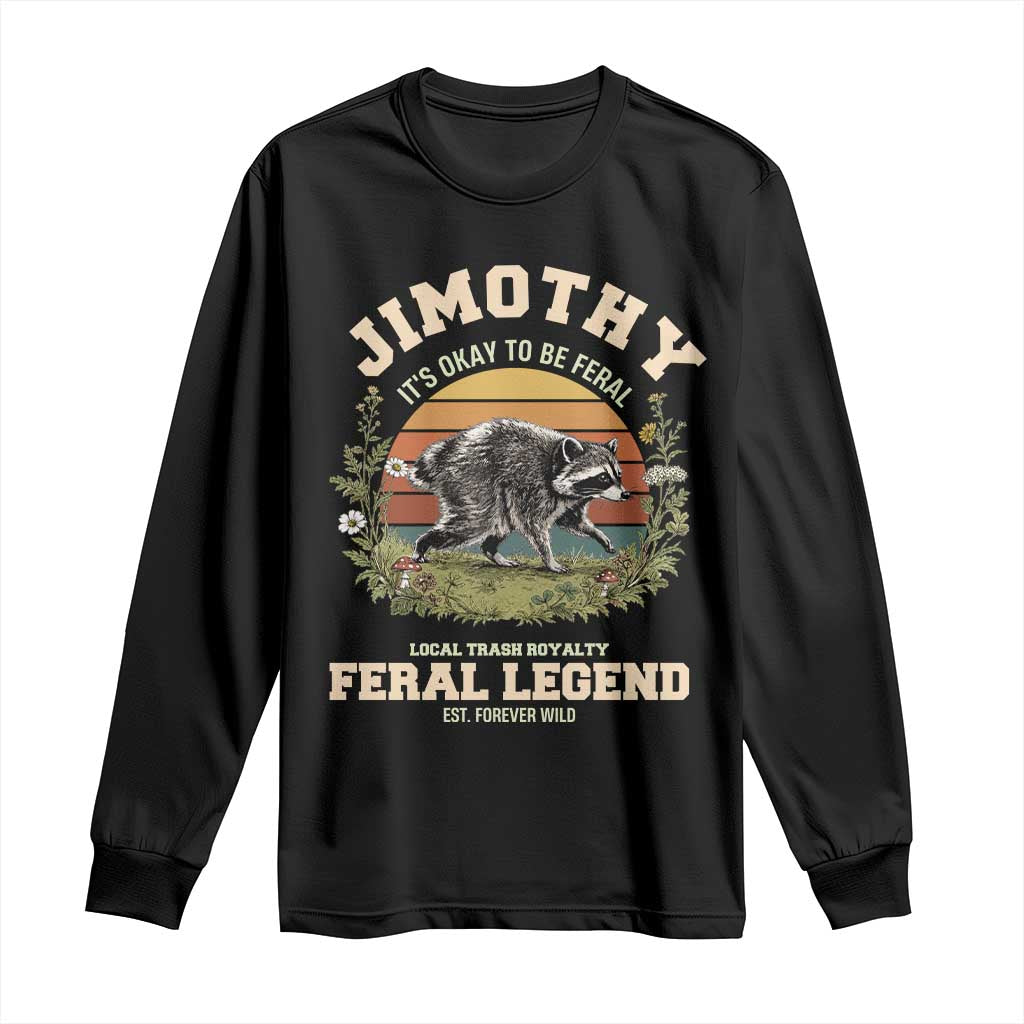 Jimothy Its Okay To Be Feral Seattle Raccoon Cottagecore Long Sleeve Shirt Local Trash Royalty Wildlife Legend Meme TS02 Black Print Your Wear