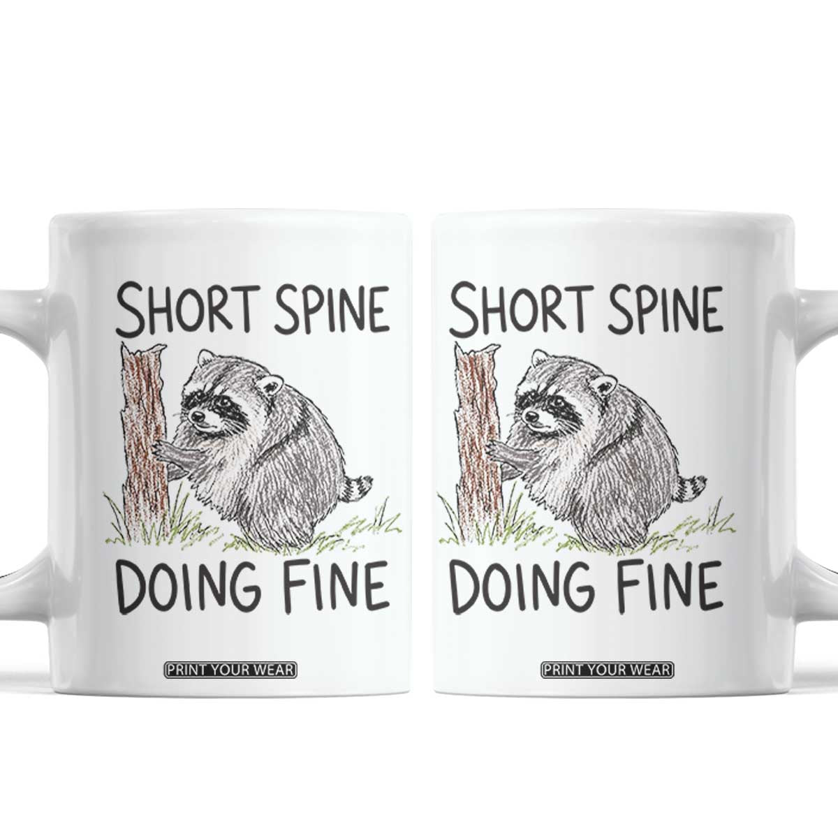 Jimothy Short Spine Doing Fine Inspirational Coffee Mug Viral Seattle Raccoon Crayon Drawing Graphic TS02 White Print Your Wear