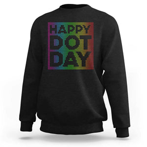 Dot Day Sweatshirt Colorful Polka Dot Happy TS02 Black Print Your Wear