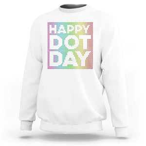Dot Day Sweatshirt Colorful Polka Dot Happy TS02 White Print Your Wear