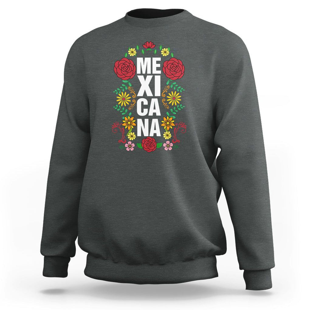 Hispanic Heritage Month Mexico Sweatshirt Mexicana Flowers Mexican Pride TS02 Dark Heather Printyourwear