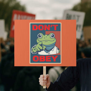 Don't Obey Portland Frog Protest Sign Frogs Protest Activism Hope Style Poster Graphic TS02 Horizontal 18" × 24" Orange Print Your Wear