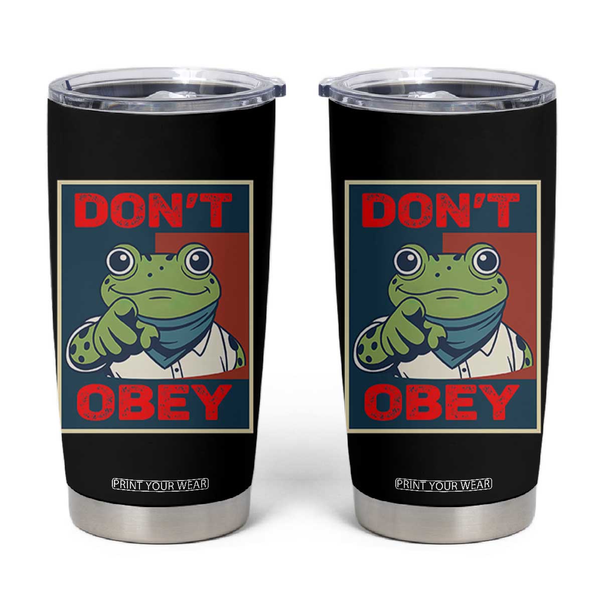 Don't Obey Portland Frog Tumbler Cup Frogs Protest Activism Hope Style Poster Graphic TS02 Black Print Your Wear