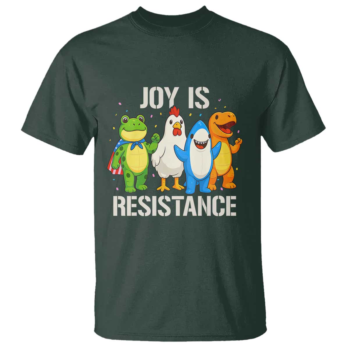 Portland Protest Inflatable Mascot Parade T Shirt Joy Is Resistance Resist Frog Shark Chicken Dino TS02 Dark Forest Green Print Your Wear