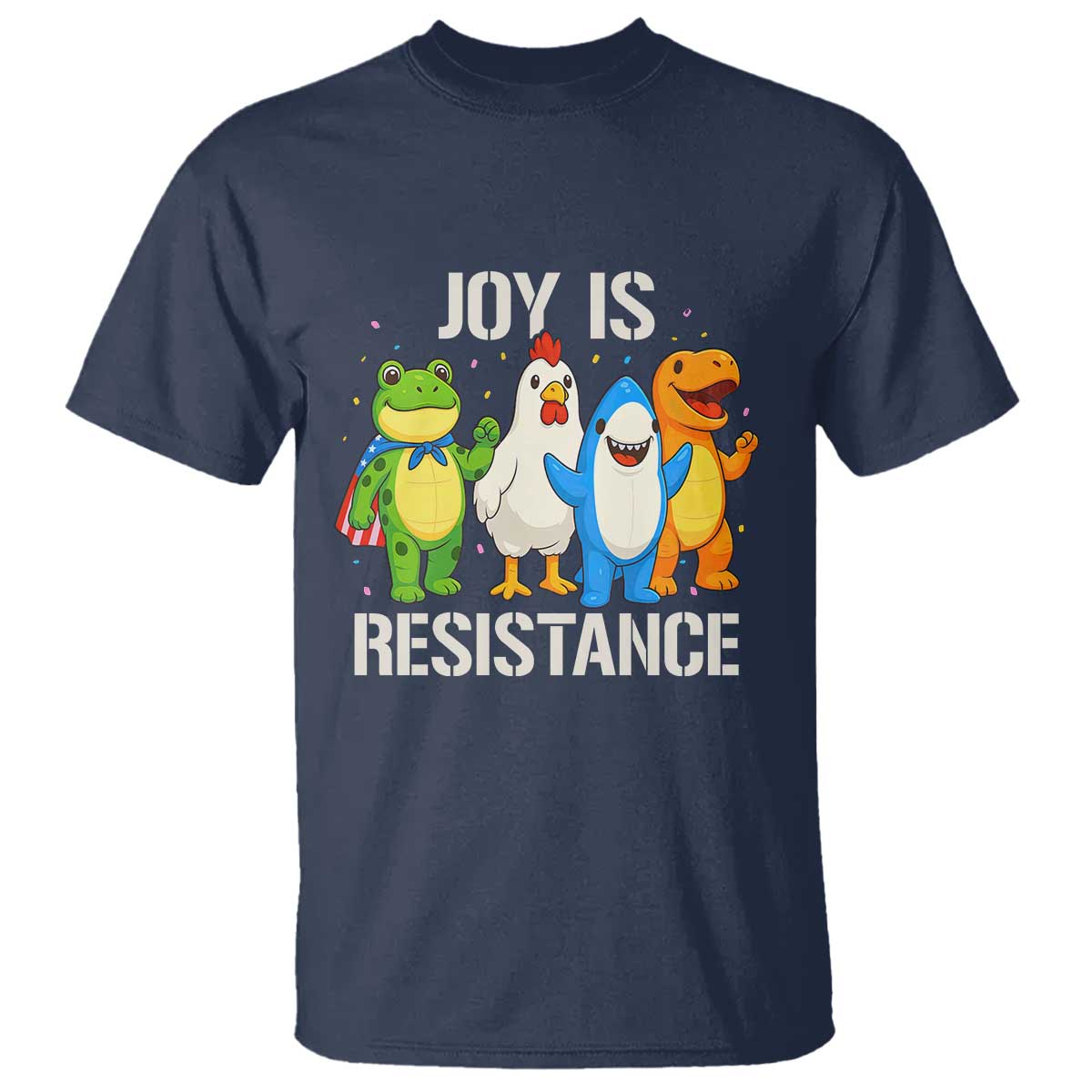 Portland Protest Inflatable Mascot Parade T Shirt Joy Is Resistance Resist Frog Shark Chicken Dino TS02 Navy Print Your Wear