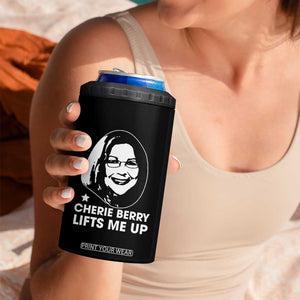 Cherie Berry Lifts Me Up 4 in 1 Can Cooler Tumbler Elevator Tribute Funny NC Meme TS02 Print Your Wear