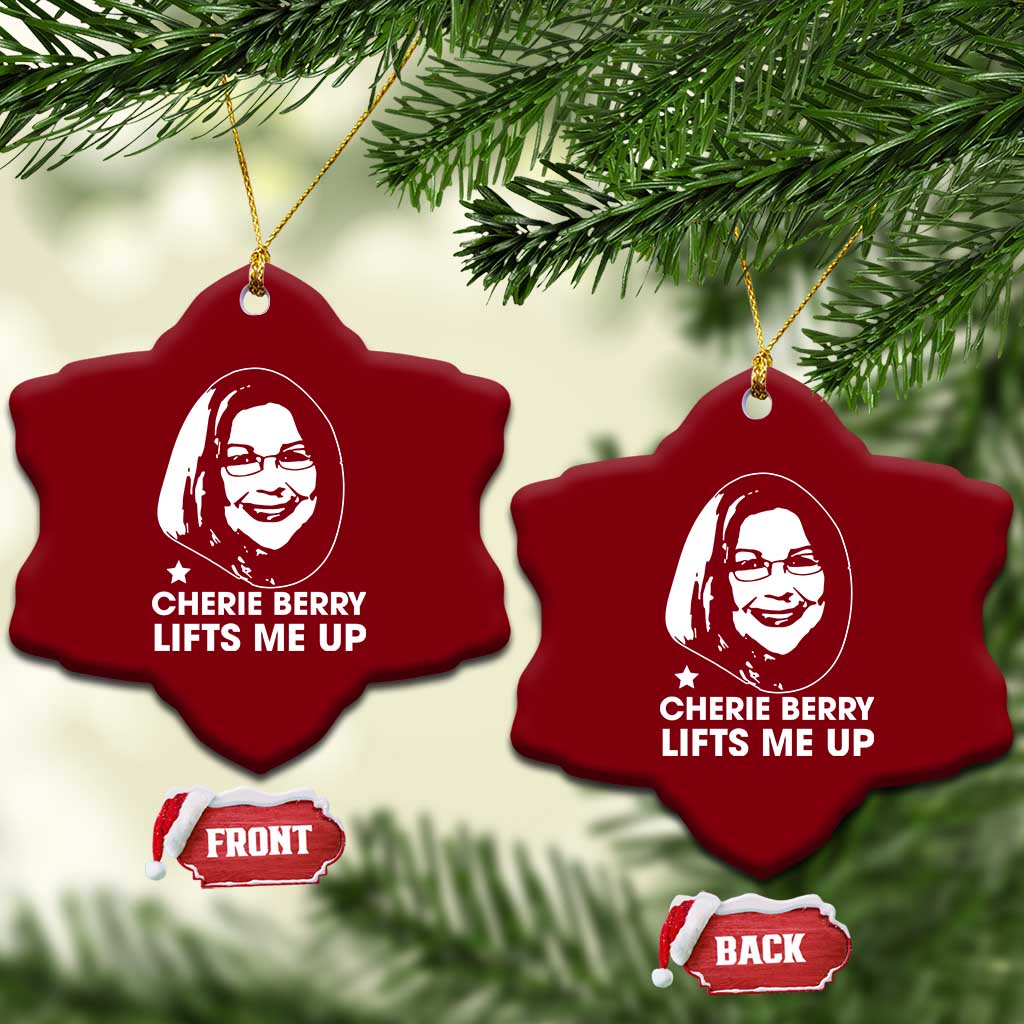 Cherie Berry Lifts Me Up Ceramic Ornament Elevator Tribute Funny NC Meme TS02 Print Your Wear