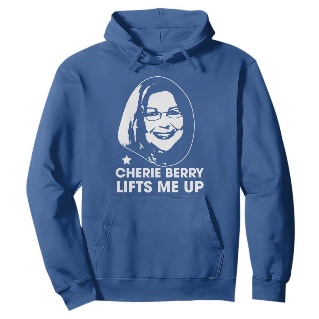 Cherie Berry Lifts Me Up Hoodie Elevator Tribute Funny NC Meme TS02 Royal Blue Print Your Wear