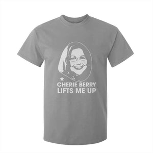 Cherie Berry Lifts Me Up T Shirt For Kid Elevator Tribute Funny NC Meme TS02 Sport Gray Print Your Wear