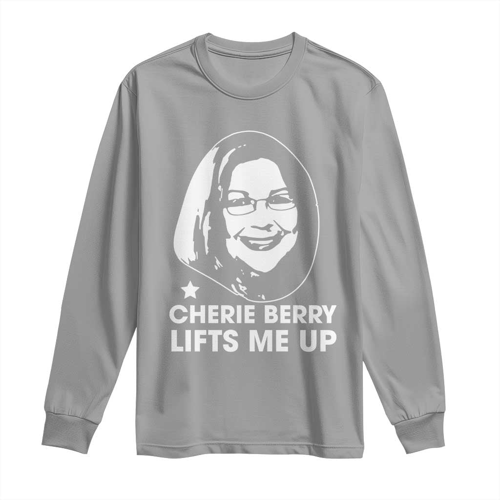 Cherie Berry Lifts Me Up Long Sleeve Shirt Elevator Tribute Funny NC Meme TS02 Sport Gray Print Your Wear