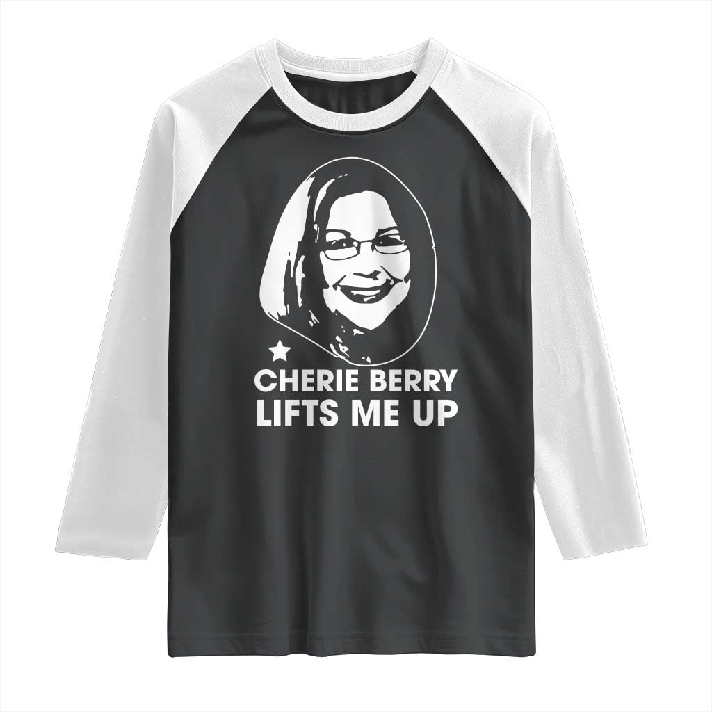 Cherie Berry Lifts Me Up Raglan Shirt Elevator Tribute Funny NC Meme TS02 Black White Print Your Wear