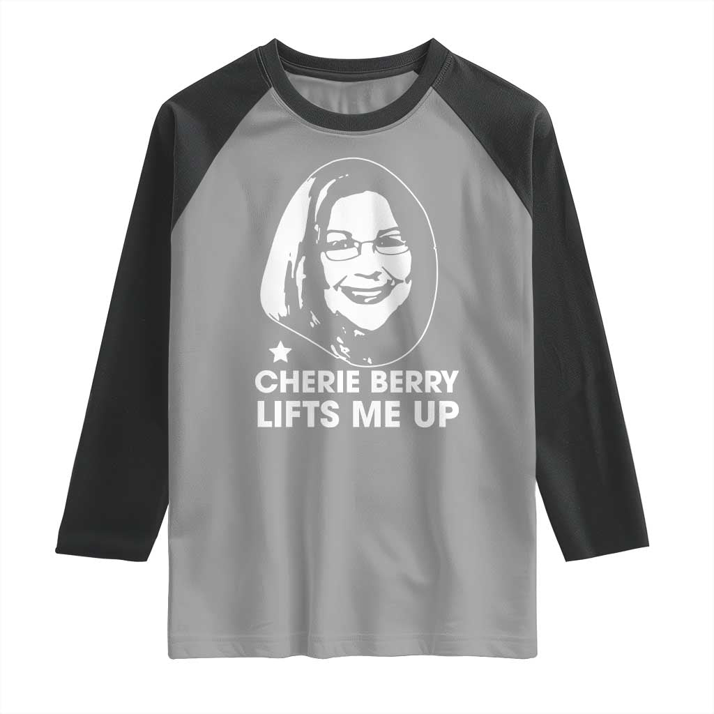 Cherie Berry Lifts Me Up Raglan Shirt Elevator Tribute Funny NC Meme TS02 Sport Gray Black Print Your Wear