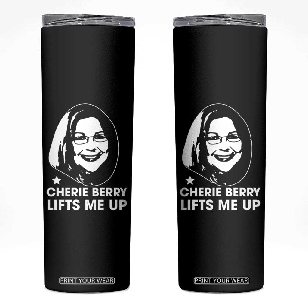 Cherie Berry Lifts Me Up Skinny Tumbler Elevator Tribute Funny NC Meme TS02 Black Print Your Wear